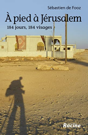 A pied à Jérusalem: 184 Jours, 184 visages